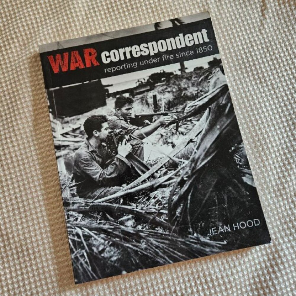 War Correspondent: Reporting Under Fire‎ Since 1850 - Jean Hood - Paperback